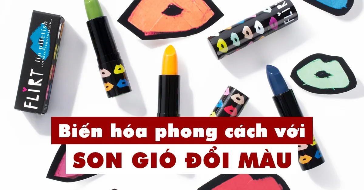 Son gió – thỏi son đổi màu ‘xinh như mộng’ mà cô nàng nào cũng nên có