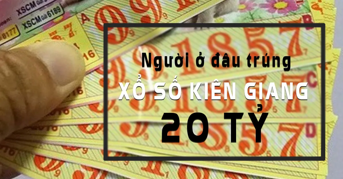 Bất ngờ khi bà con tỉnh An Giang trúng 10 giải đặc biệt xổ số Kiên Giang ngày 24/5/2020