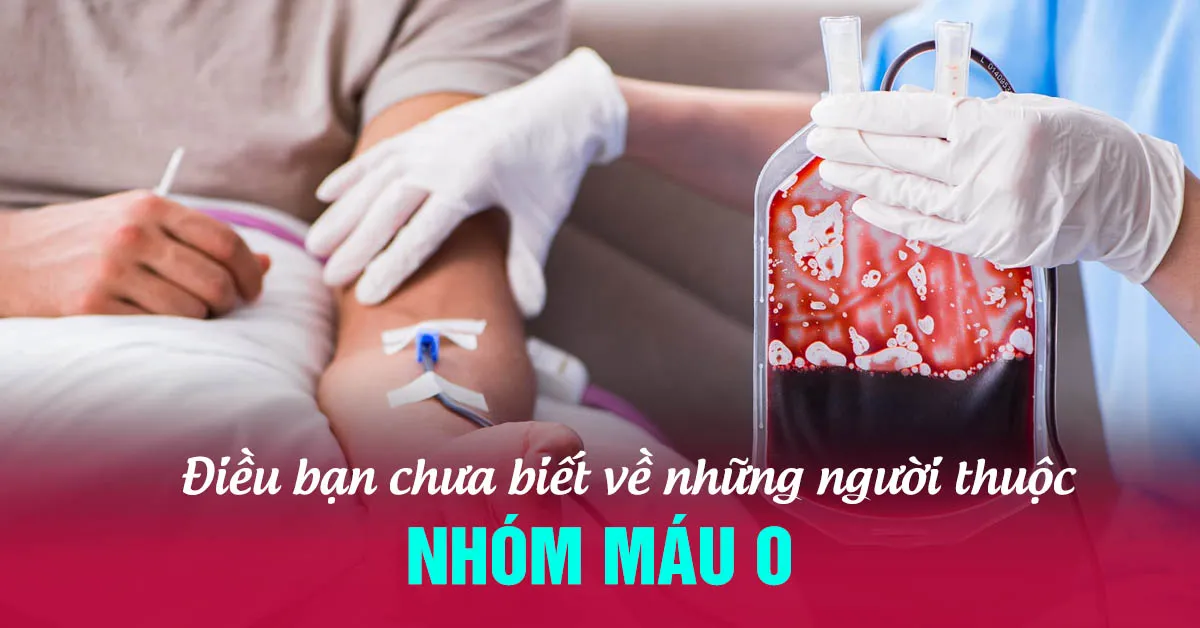 Nhóm máu O tiết lộ điều gì về sức khỏe và tính cách của bạn?