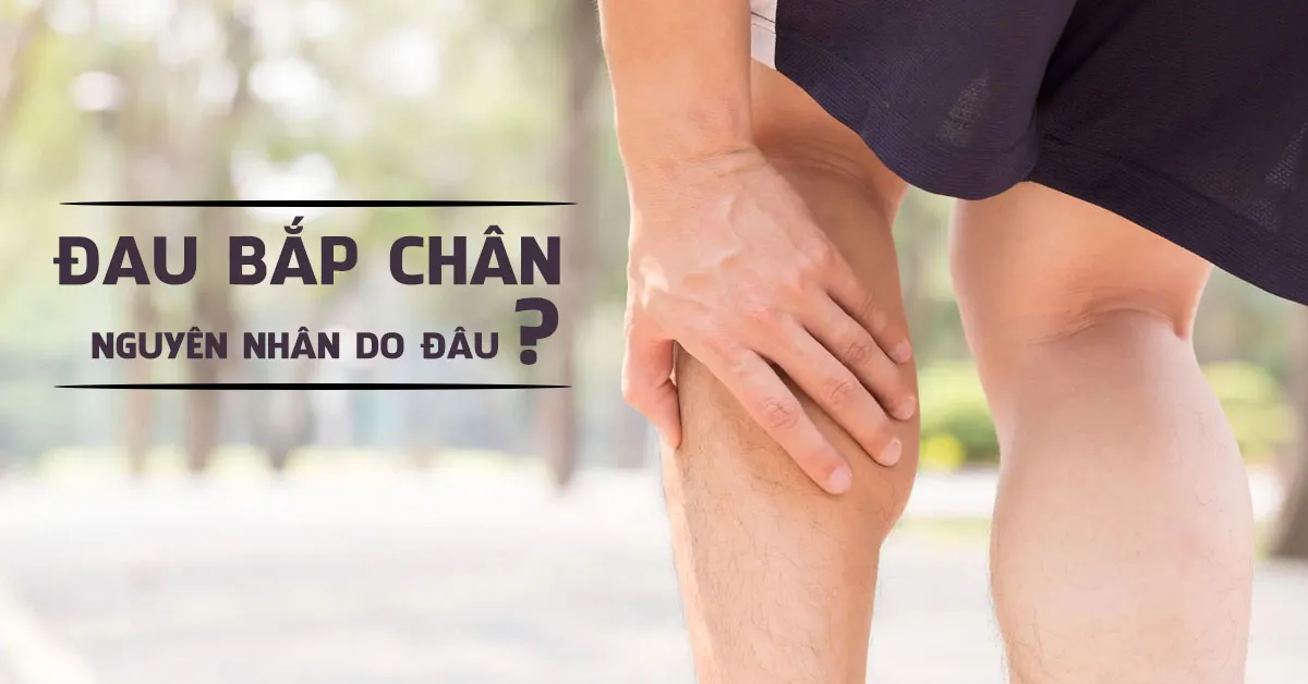 10 nguyên nhân khiến bạn bị đau bắp chân