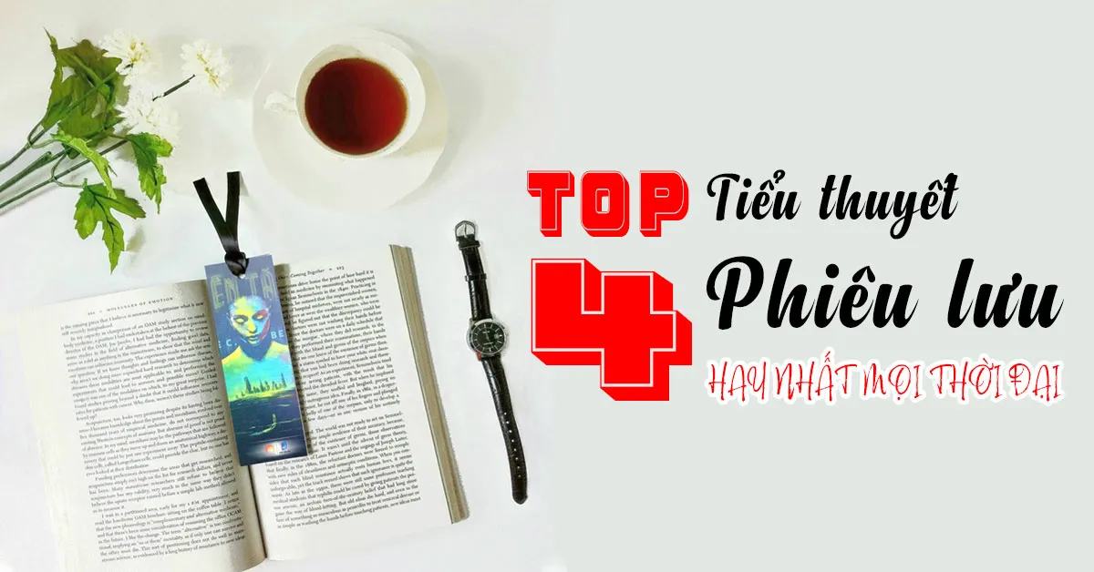 Top 4 cuốn tiểu thuyết phiêu lưu hay và hấp dẫn nhất