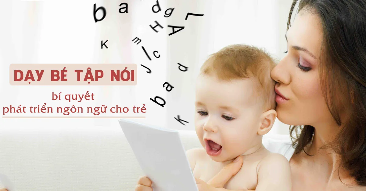 Những phương pháp dạy bé tập nói nhanh đơn giản mà hiệu quả 