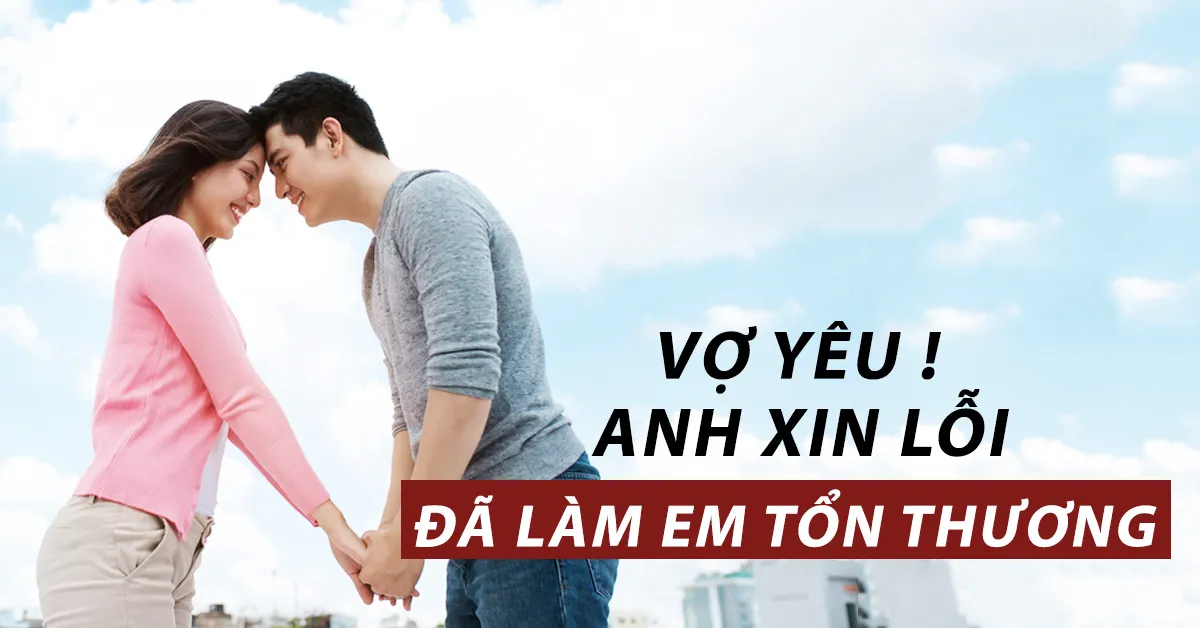 Vợ yêu! Anh xin lỗi vì đã từng làm em tổn thương