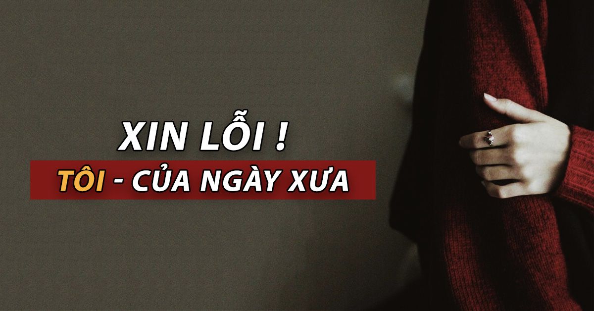 Xin lỗi bản thân vì đã từng đối xử với mày thật tệ!