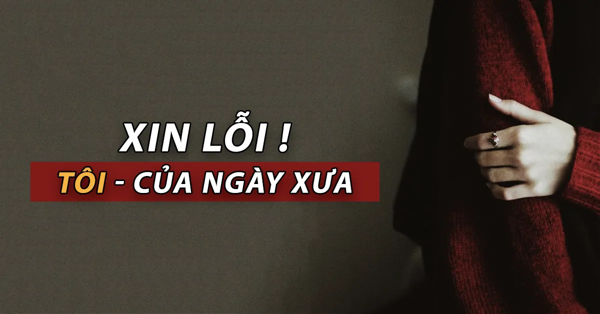 Xin lỗi bản thân vì đã từng đối xử với mày thật tệ!