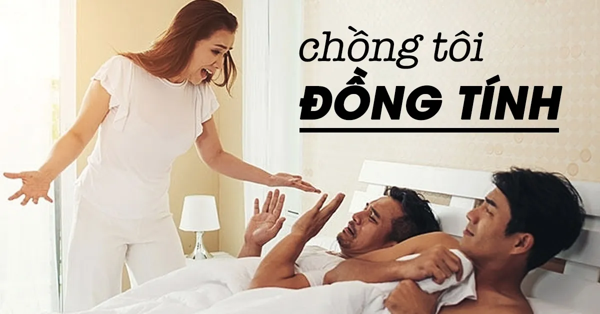 Sau 10 năm chung sống, tôi đau đớn phát hiện chồng... đồng tính