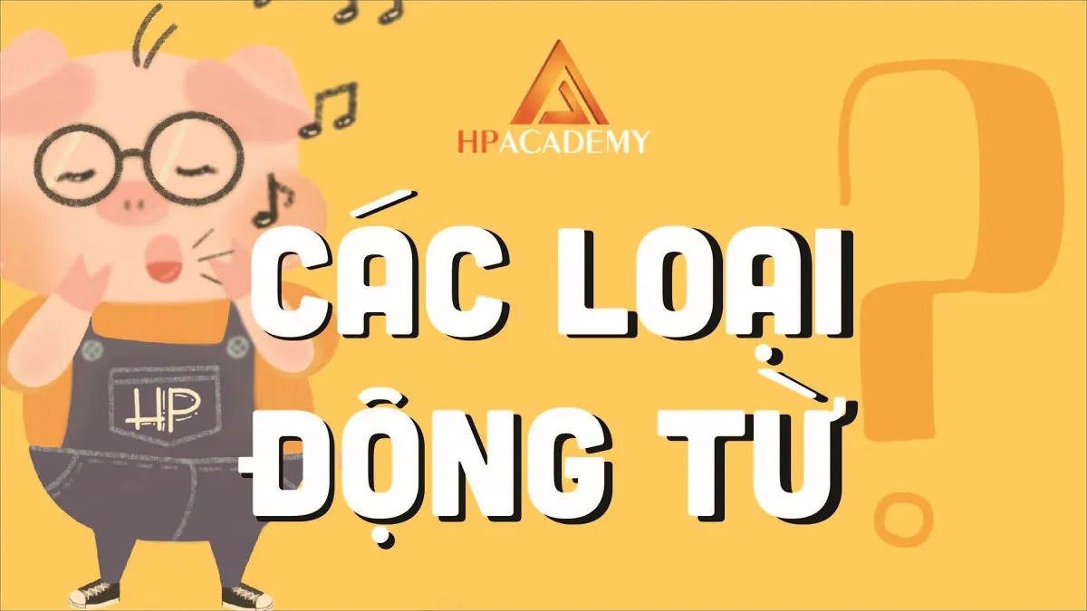 Các loại động từ trong tiếng anh mà bạn nên biết