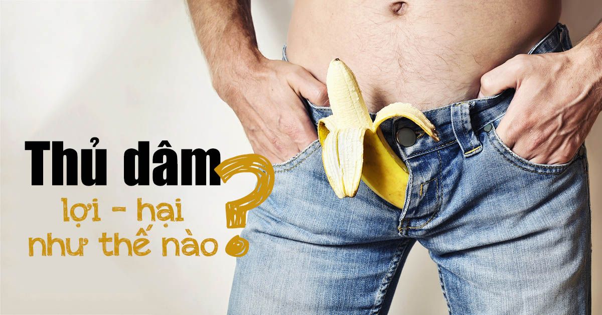 Thủ dâm – lợi và hại như thế nào?