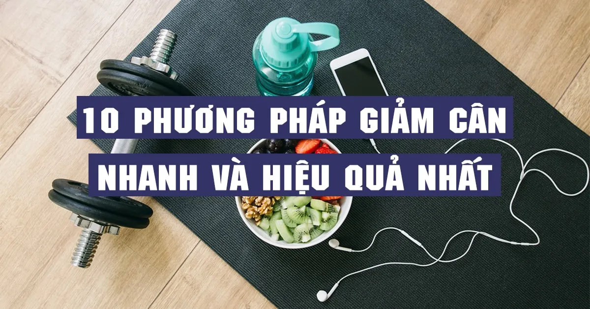 Bảng xếp hạng 10 phương pháp giảm cân nhanh và hiệu quả nhất của cư dân mạng Nhật Bản