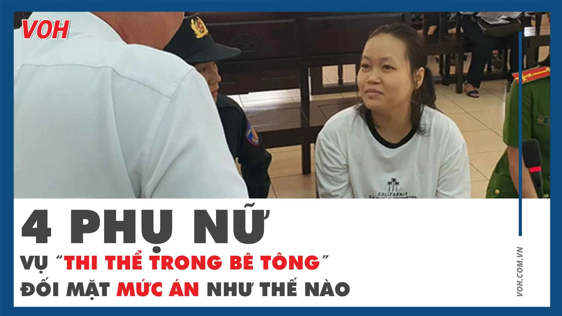 4 phụ nữ vụ thi thể trong bê tông đối mặt mức án như thế nào?