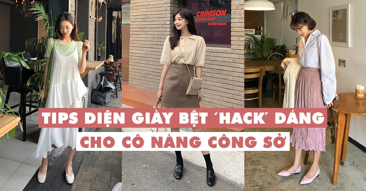 ‘Tuyệt chiêu’ diện giày bệt thanh lịch và ‘hack’ chân thon dài như siêu mẫu