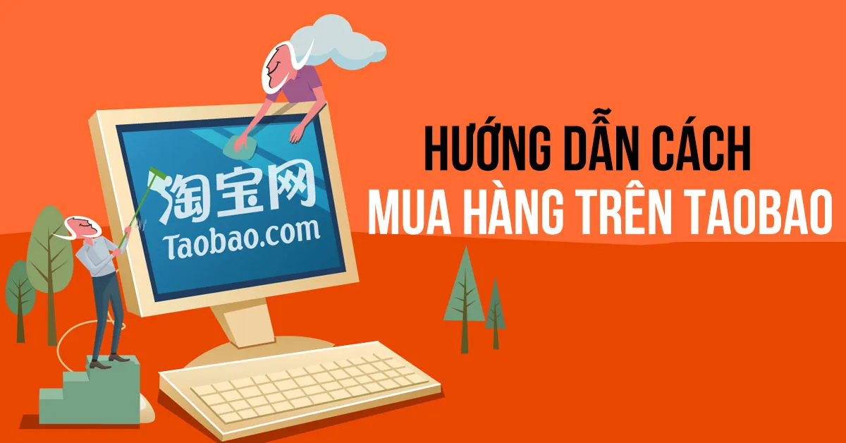 Hướng dẫn cách mua hàng trên Taobao không qua trung gian