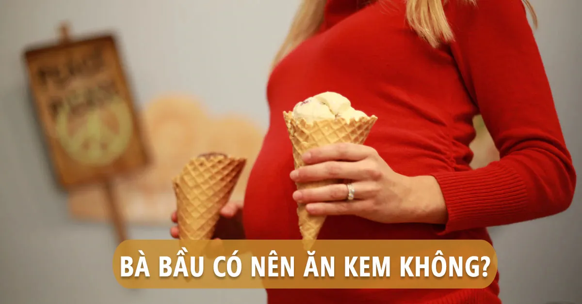Điểm măt 5 nguy cơ tiềm ẩn khi bà bầu ăn kem