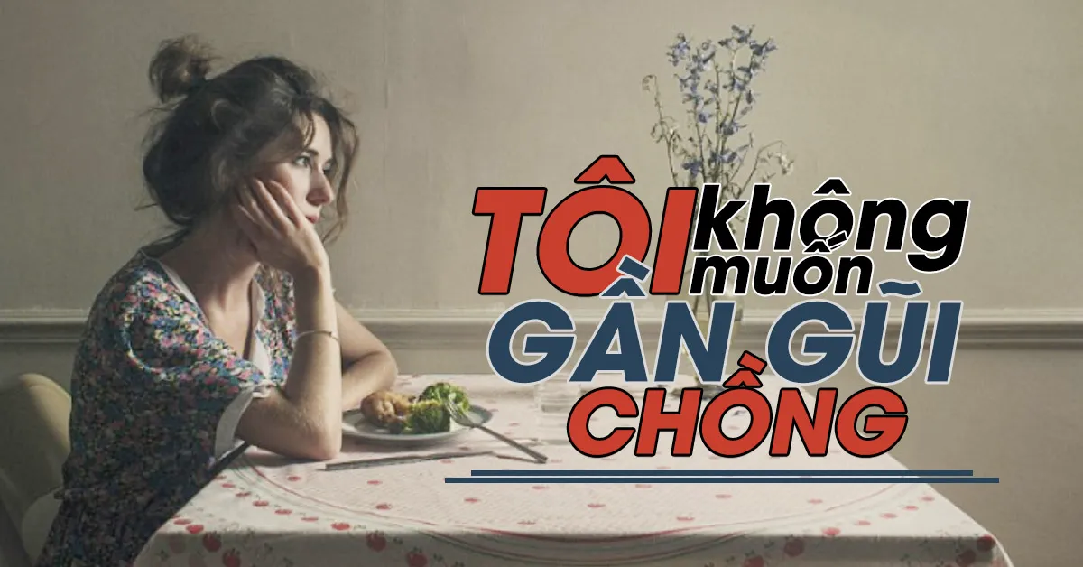 Đồng sàng, dị mộng tôi không muốn gần gũi chồng… phải làm sao?