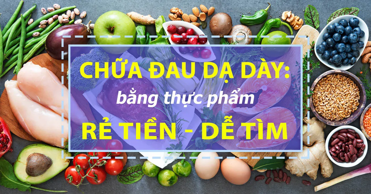 Đau dạ dày nên ăn gì và kiêng ăn gì để tránh các cơn đau tái phát?