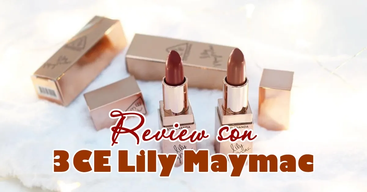 Review son 3CE Lily Maymac – dòng son nude sang chảnh được con gái Việt sắm liên tục