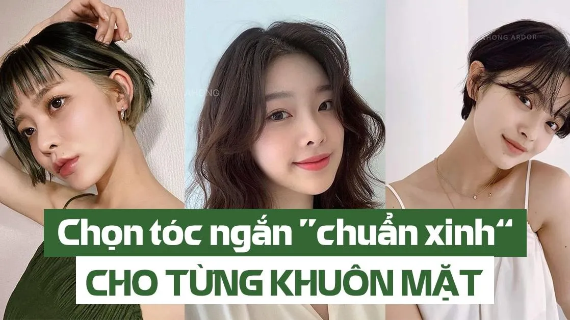 Cách chọn tóc ngắn cho từng khuôn mặt giúp nhan sắc ‘thăng hạng vù vù’