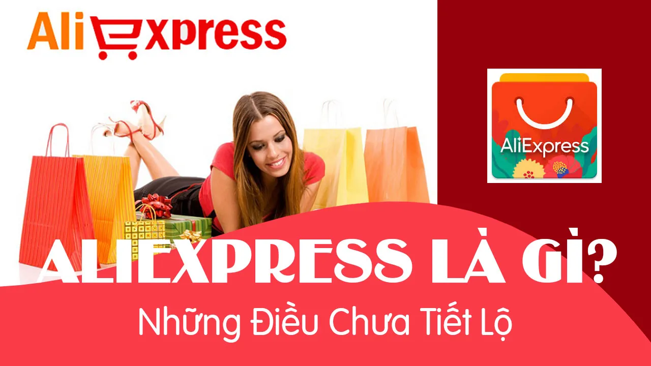 Aliexpress là gì? Những điều chưa biết về trang web Aliexpress