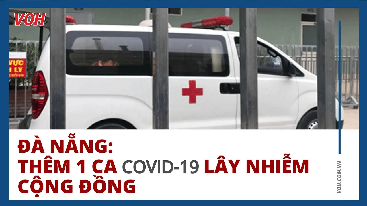 Đà Nẵng: Thêm 1 ca COVID-19 lây nhiễm cộng đồng