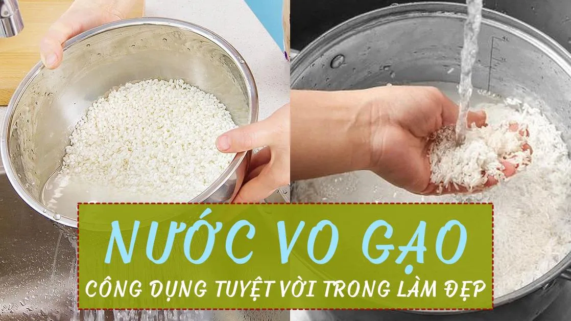 Nước vo gạo có tác dụng gì trong làm đẹp? Cách thực hiện vô cùng đơn giản đấy!