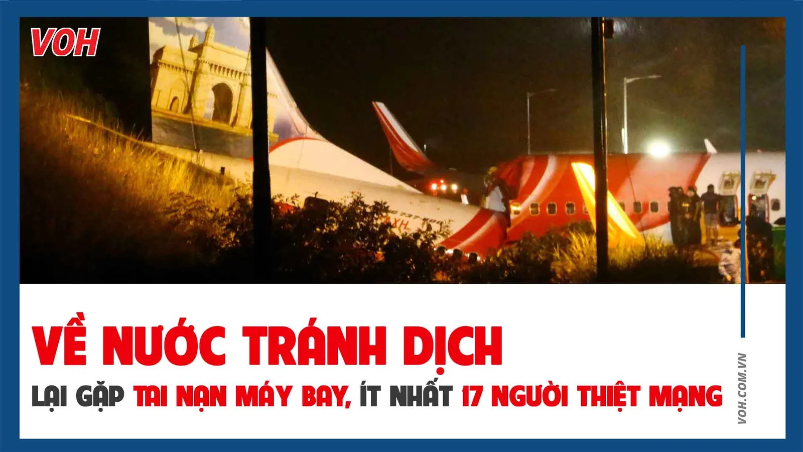 Ấn Độ: Về nước tránh dịch lại gặp tai nạn máy bay, ít nhất 17 người thiệt mạng