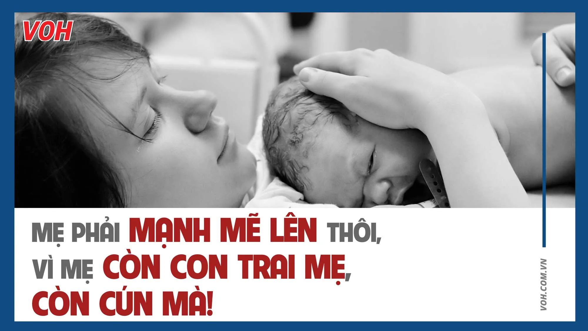 Mẹ phải mạnh mẽ lên thôi, vì mẹ còn con trai mẹ, còn Cún mà!