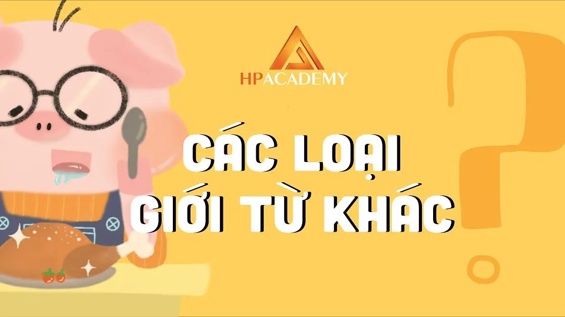 Giới từ đặc biệt, cụm giới từ thường gặp trong Tiếng Anh cần biết