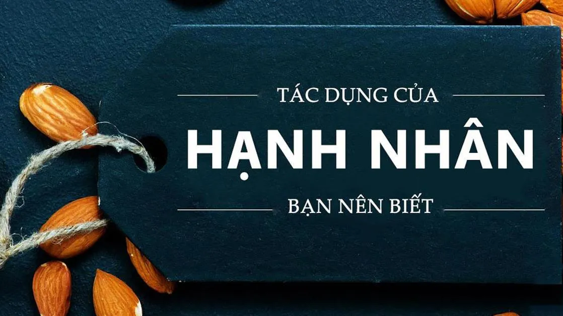 Ăn hạt hạnh nhân có tác dụng gì đối với sức khỏe?