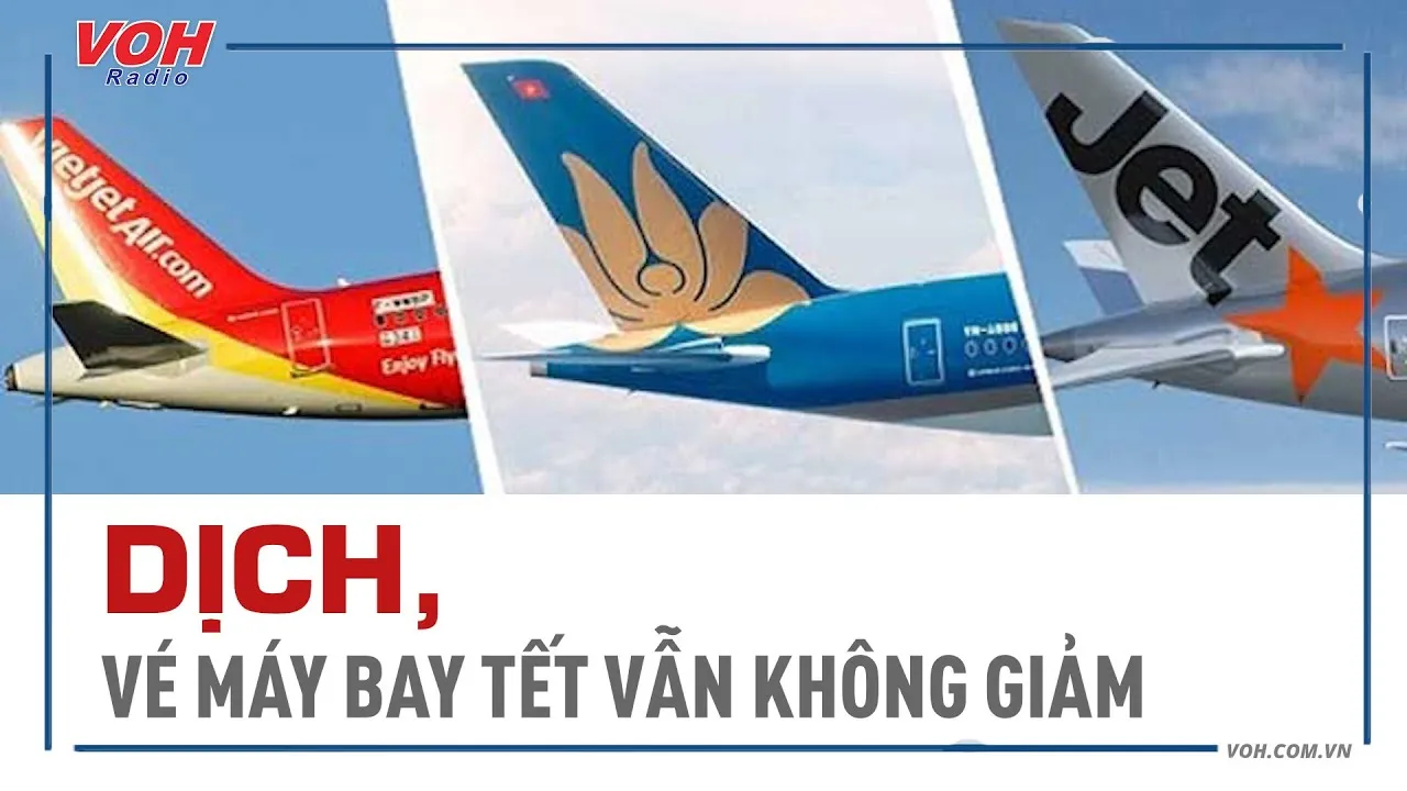 Dịch bệnh Covid-19, vé máy bay tết vẫn không giảm