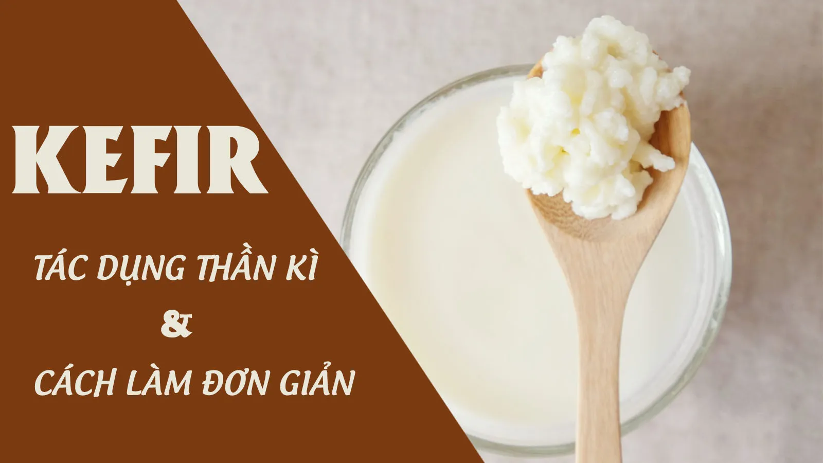 Kefir là gì? Học làm kefir tại nhà bằng 6 bước siêu đơn giản