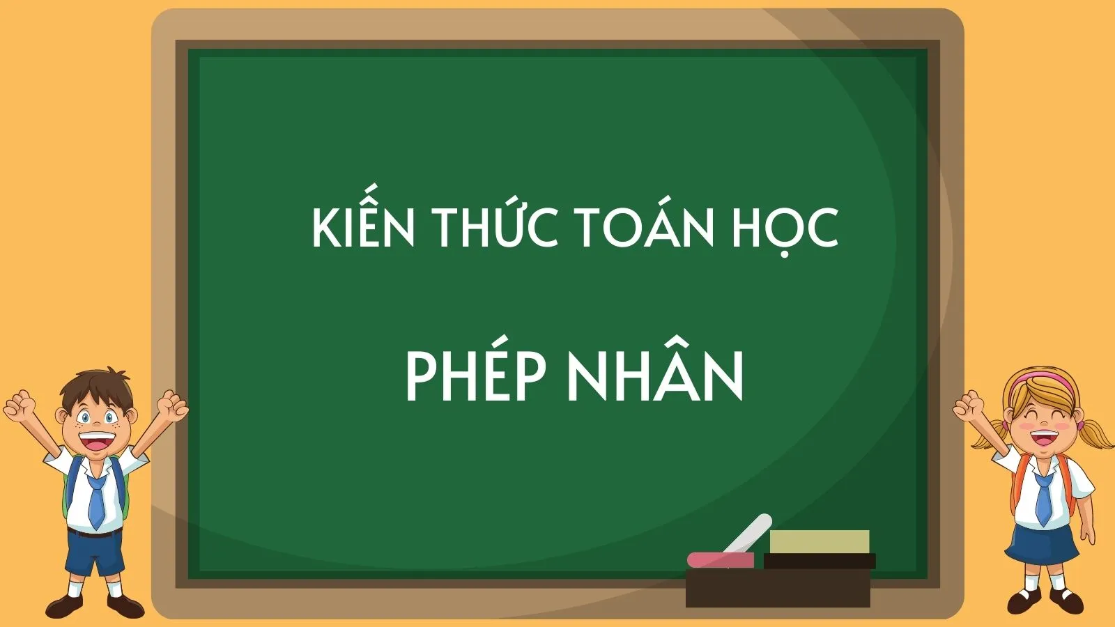 Tổng hợp lý thuyết và dạng bài tập của phép nhân