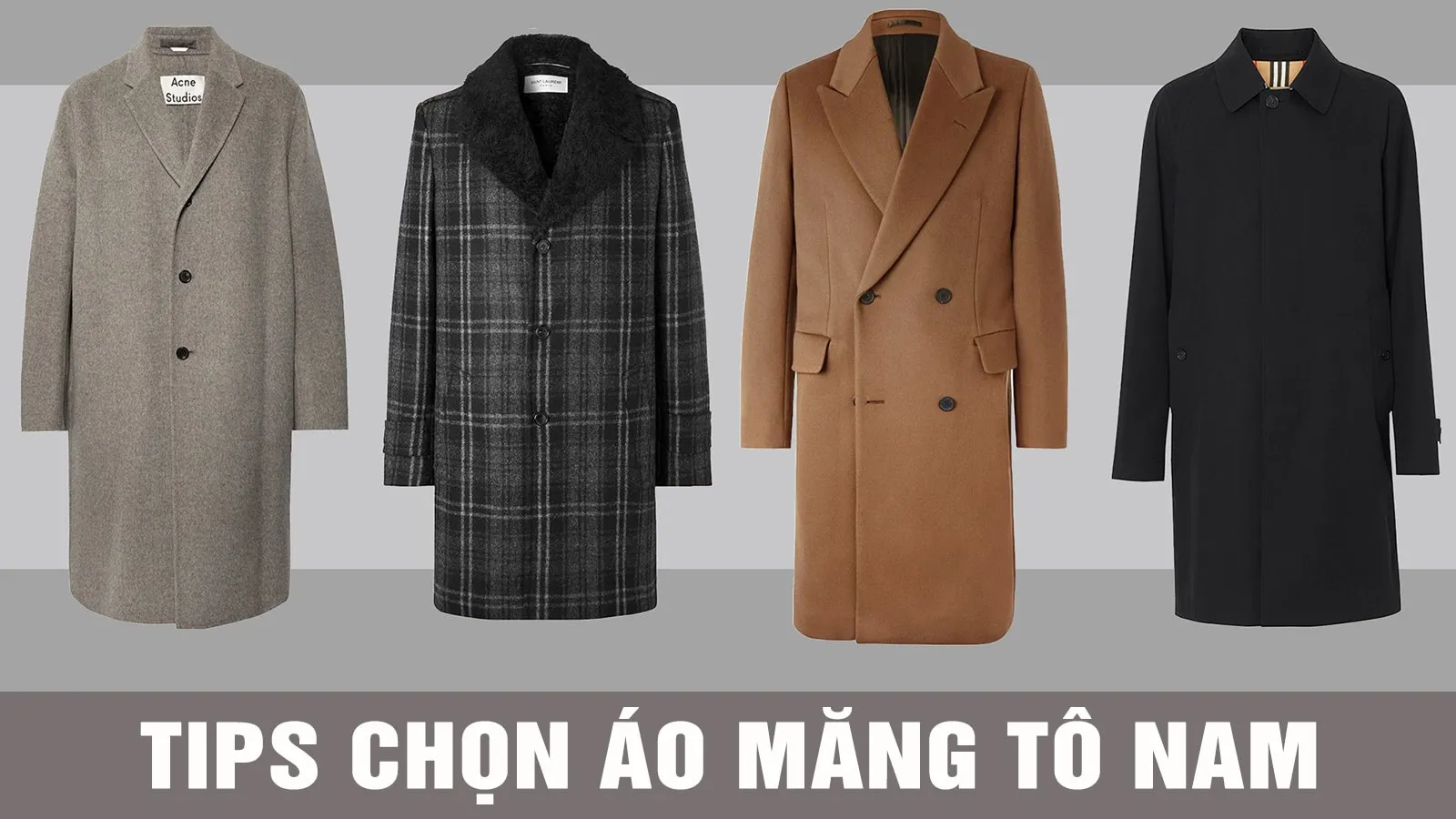 Hướng dẫn chọn áo măng tô nam cho mùa lạnh