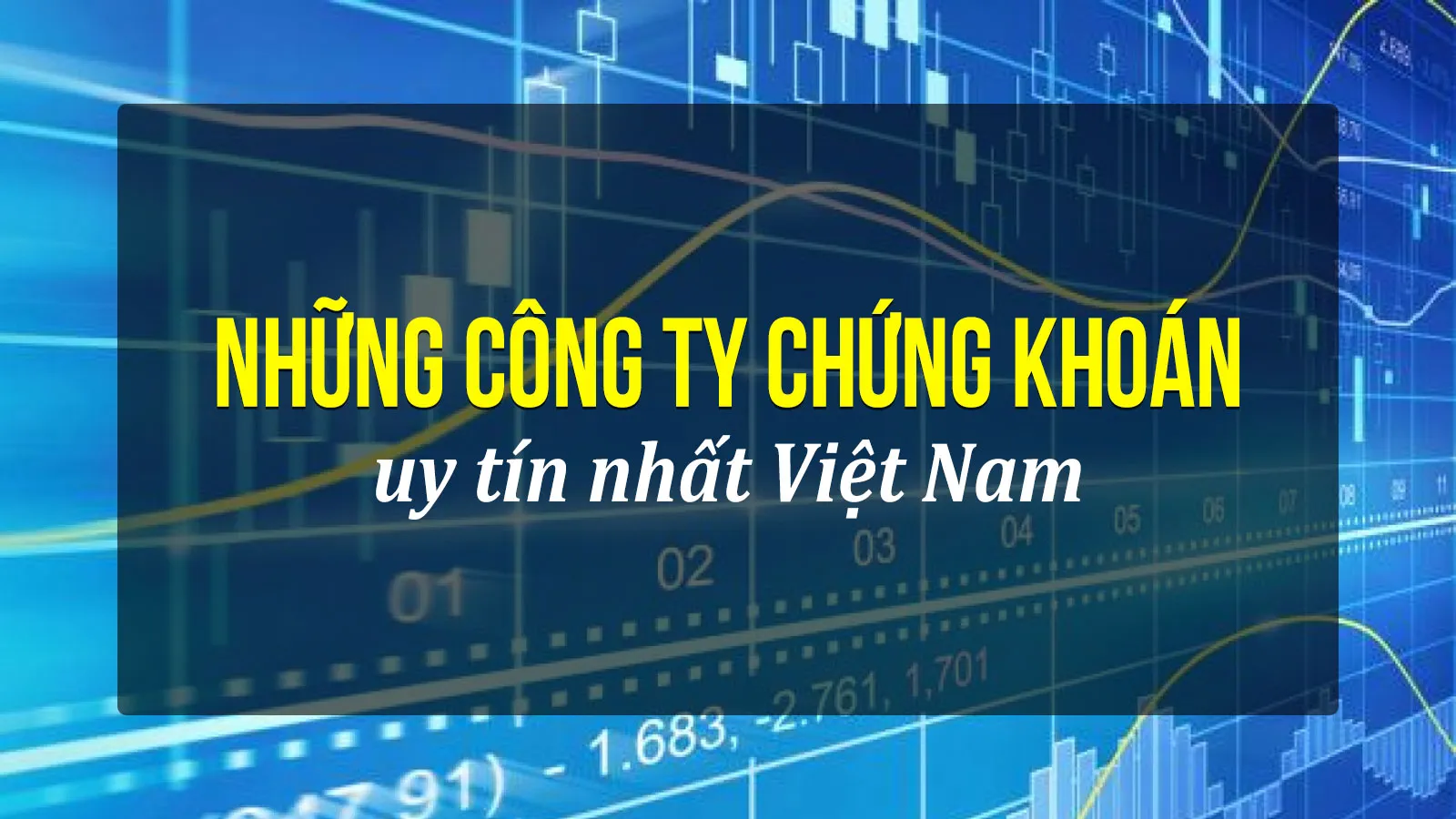 Những công ty chứng khoán uy tín tại Việt Nam