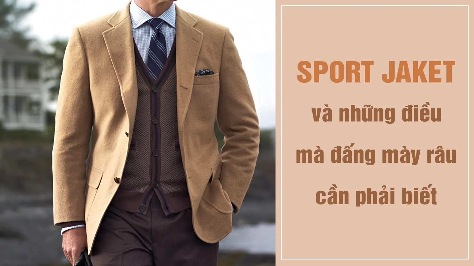 Sport jacket và những điều mà tín đồ thời trang cần phải biết