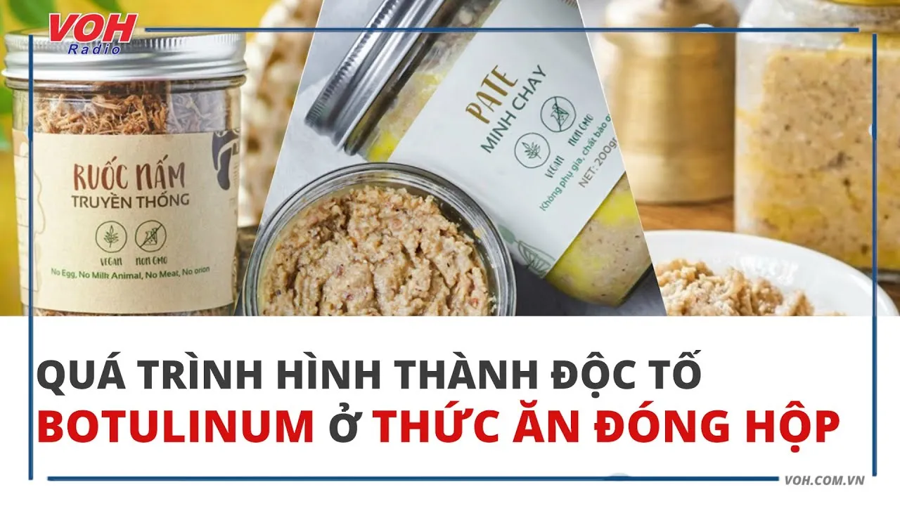 Quá trình hình thành độc tố botulinum ở thức ăn đóng hộp