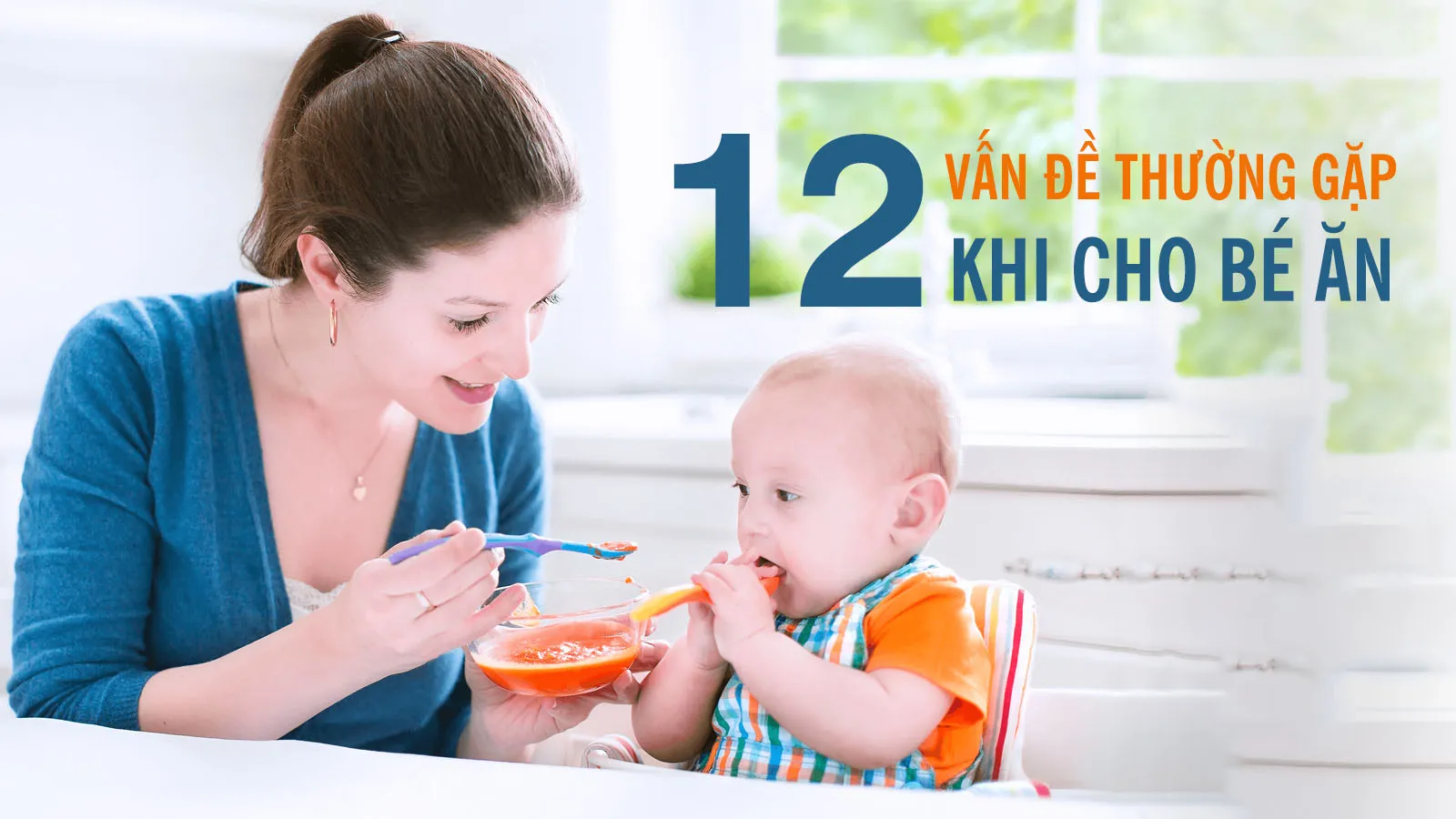 Cho trẻ ăn dặm và 12 vấn đề thường gặp