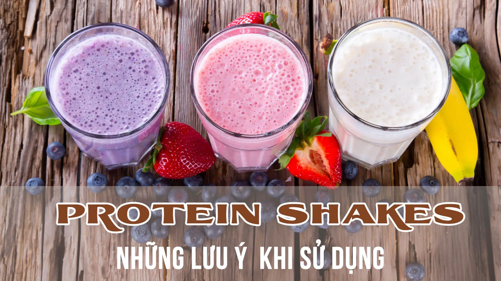 Protein shakes và những lưu ý về cách sử dụng