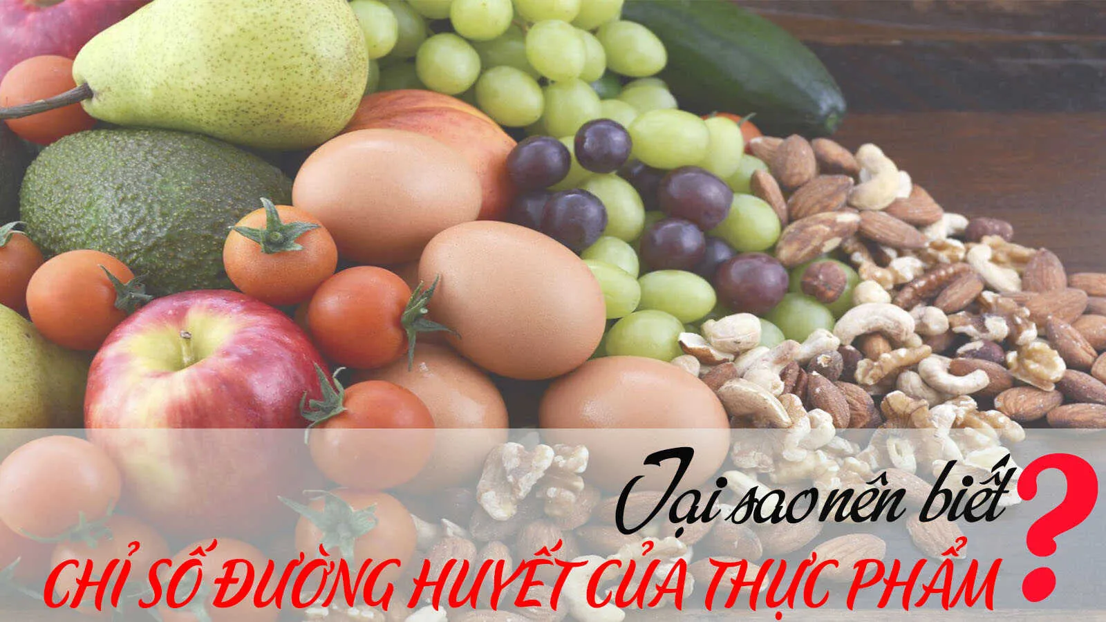 Tìm hiểu chỉ số đường huyết của thực phẩm