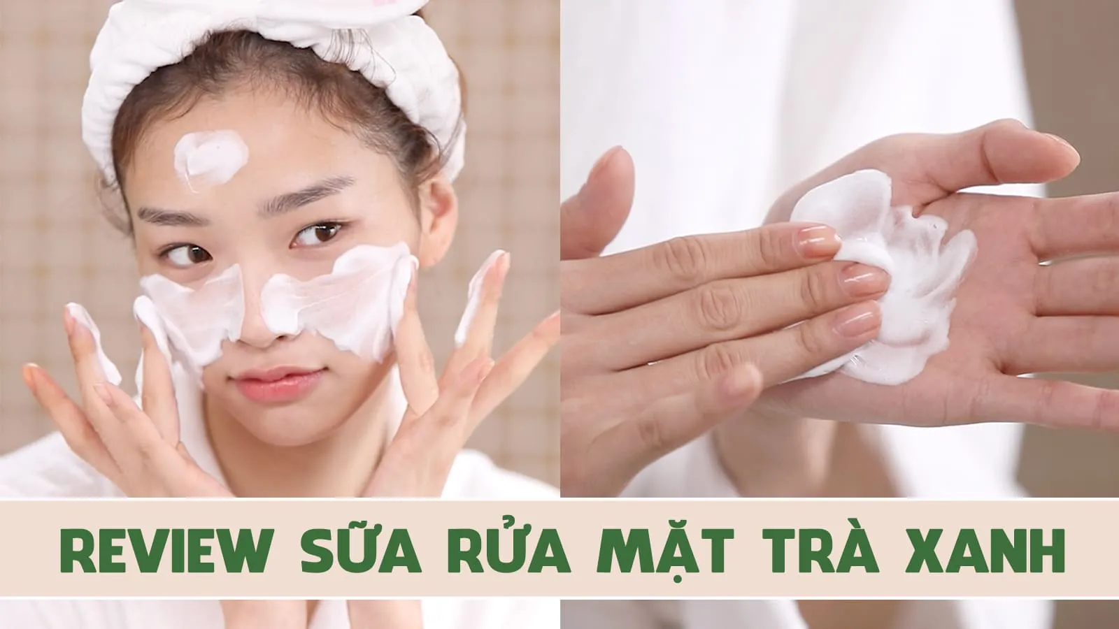 Review top 5 lọ sữa rửa mặt trà xanh tốt nhất hiện nay