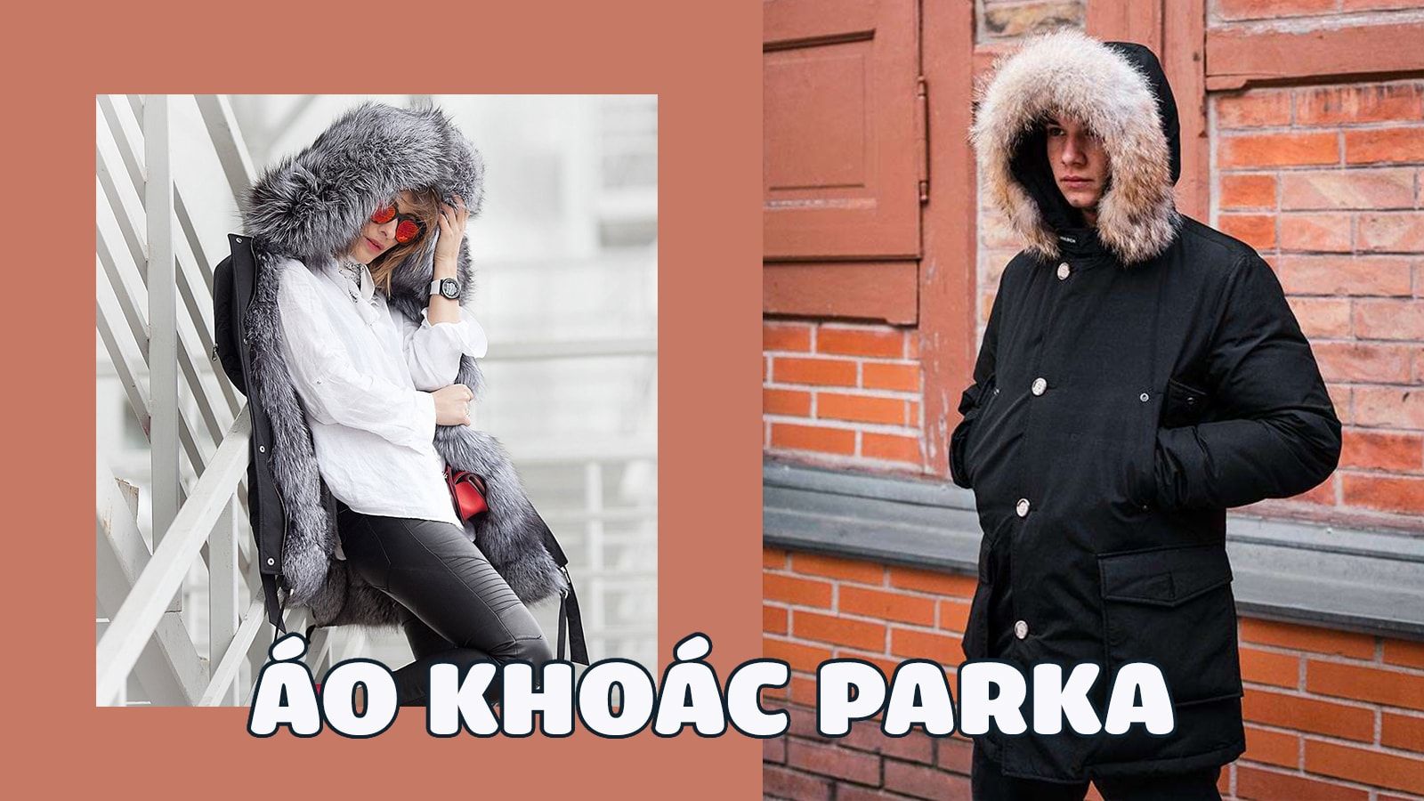 Áo parka: món đồ ‘toàn năng’ dành cho ngày mưa rét