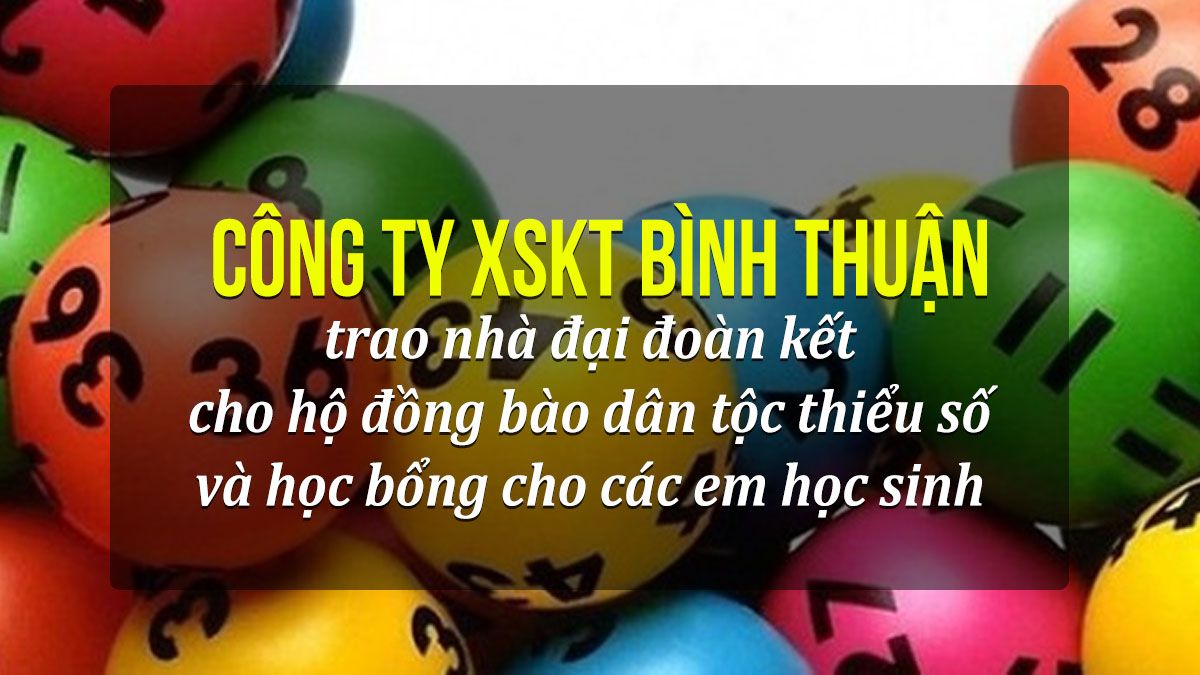 Công ty XSKT Bình Thuận trao nhà đại đoàn kết cho hộ đồng bào dân tộc thiểu số