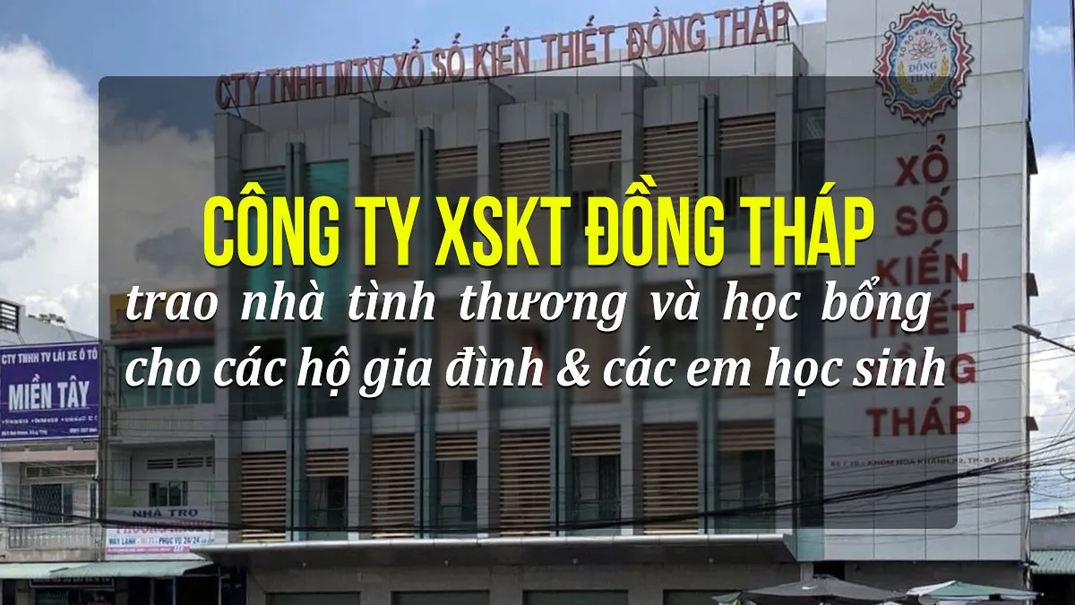 Công ty XSKT Đồng Tháp trao nhà tình thương, học bổng cho các hộ gia đình undefined các em học sinh