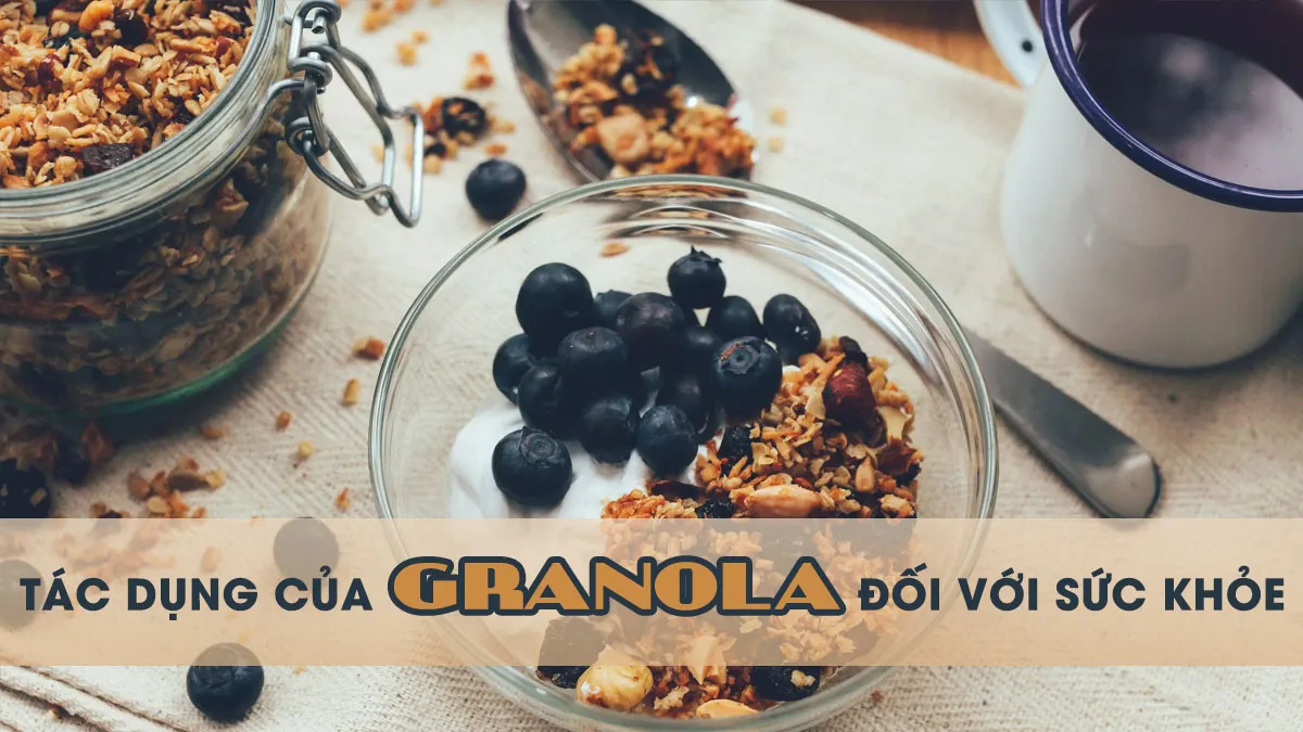 Granola là gì? Lợi ích sức khỏe và cách chọn granola