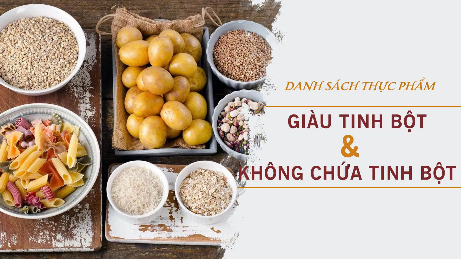 Điểm danh các thực phẩm giàu tinh bột và không có tinh bột