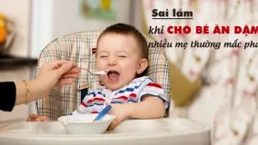 13 sai lầm khi cho trẻ ăn dặm thường gặp nhất