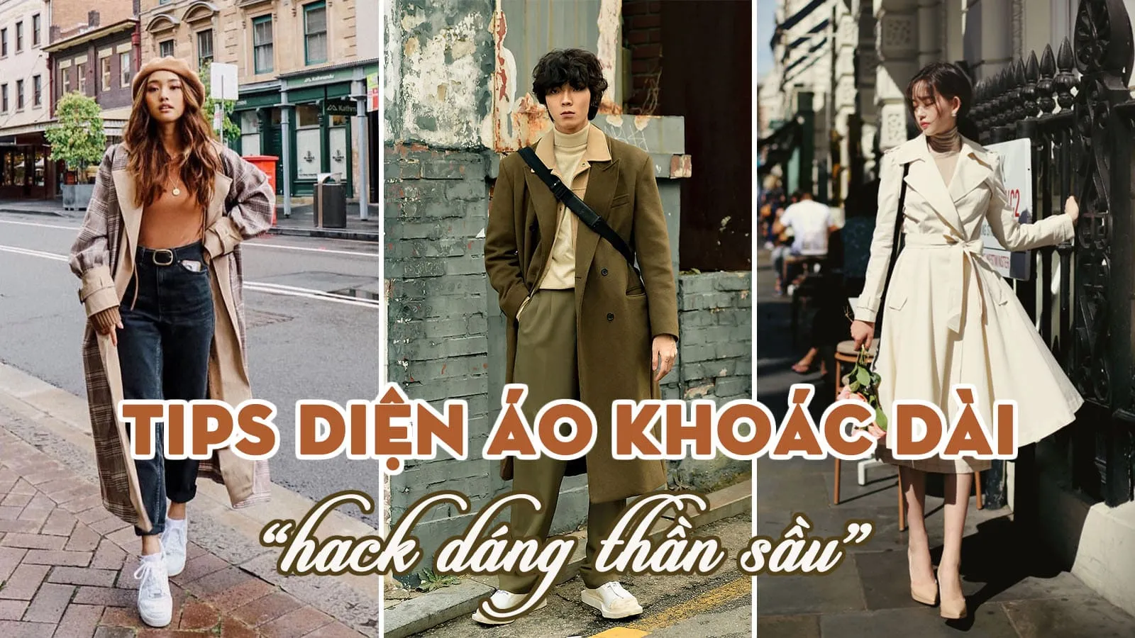 Cách diện áo khoác dài trendy và ‘hack dáng thần sầu’