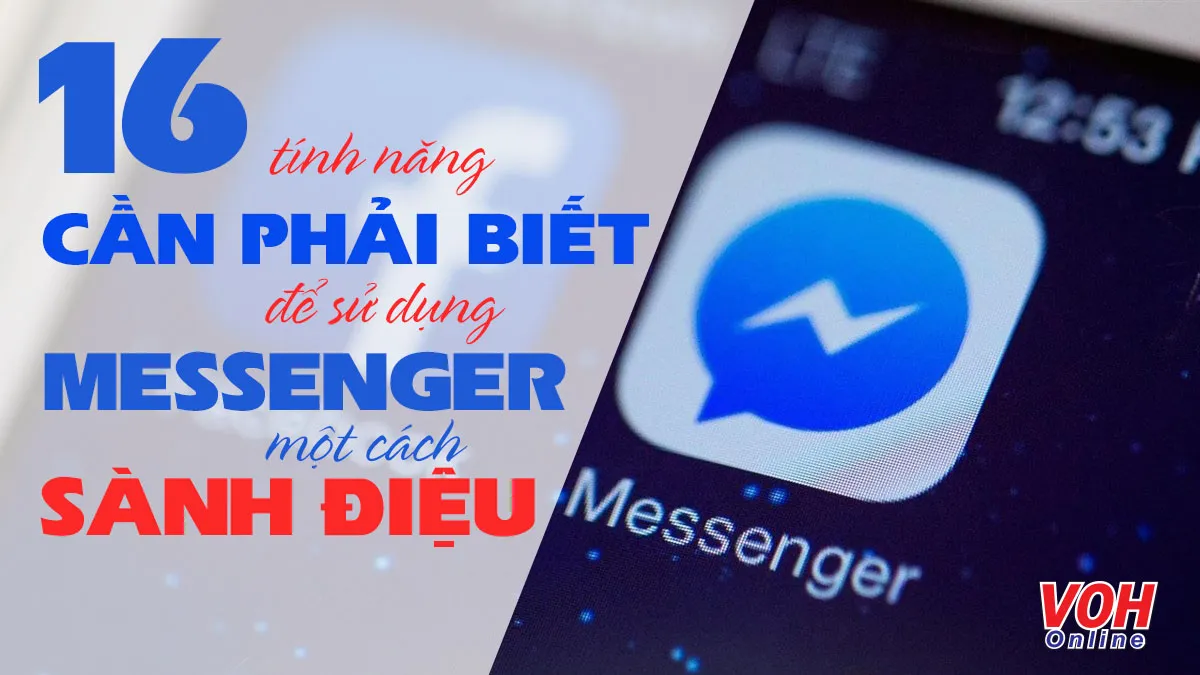 16 tính năng cần biết khi xài Facebook Messenger