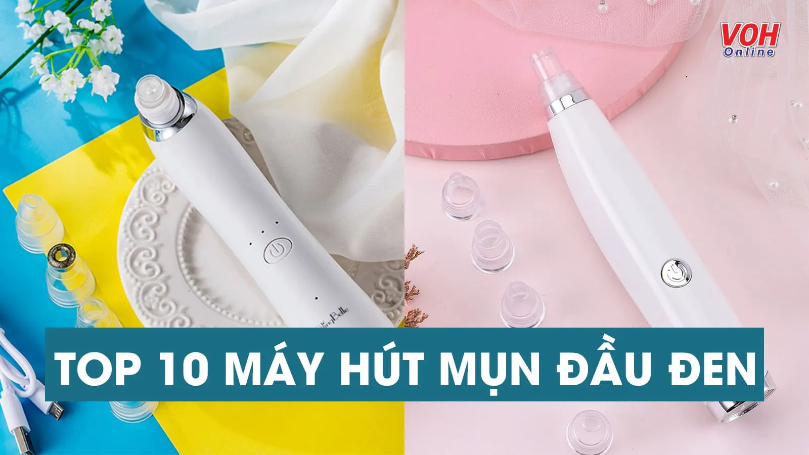 Top 10 máy hút mụn đầu đen đỉnh nhất hiện nay