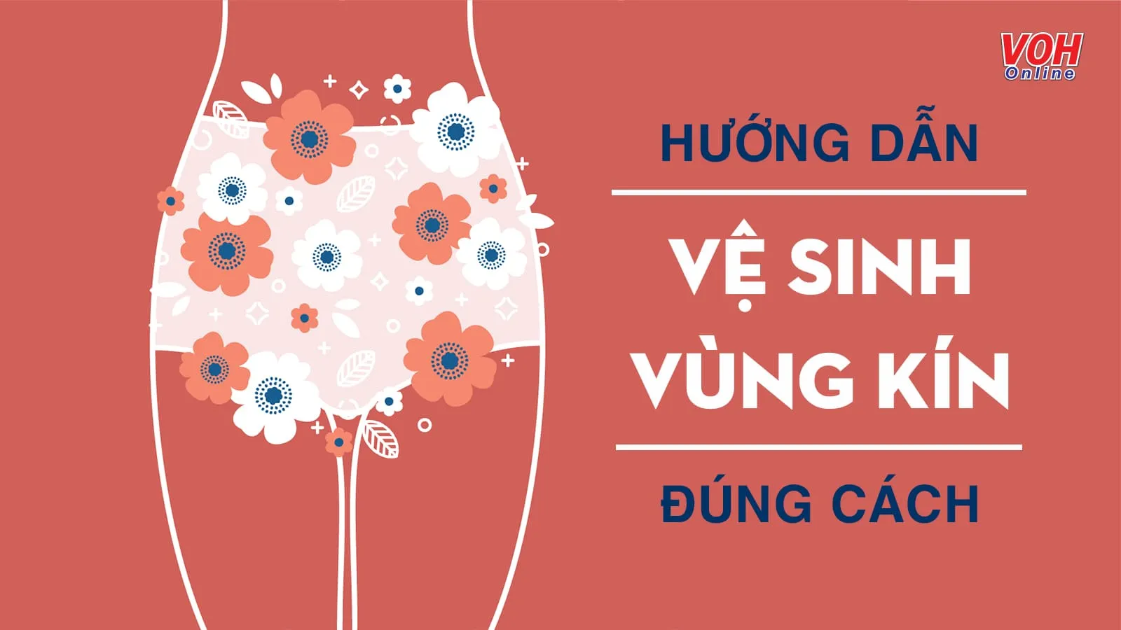 Hướng dẫn vệ sinh vùng kín đúng cách