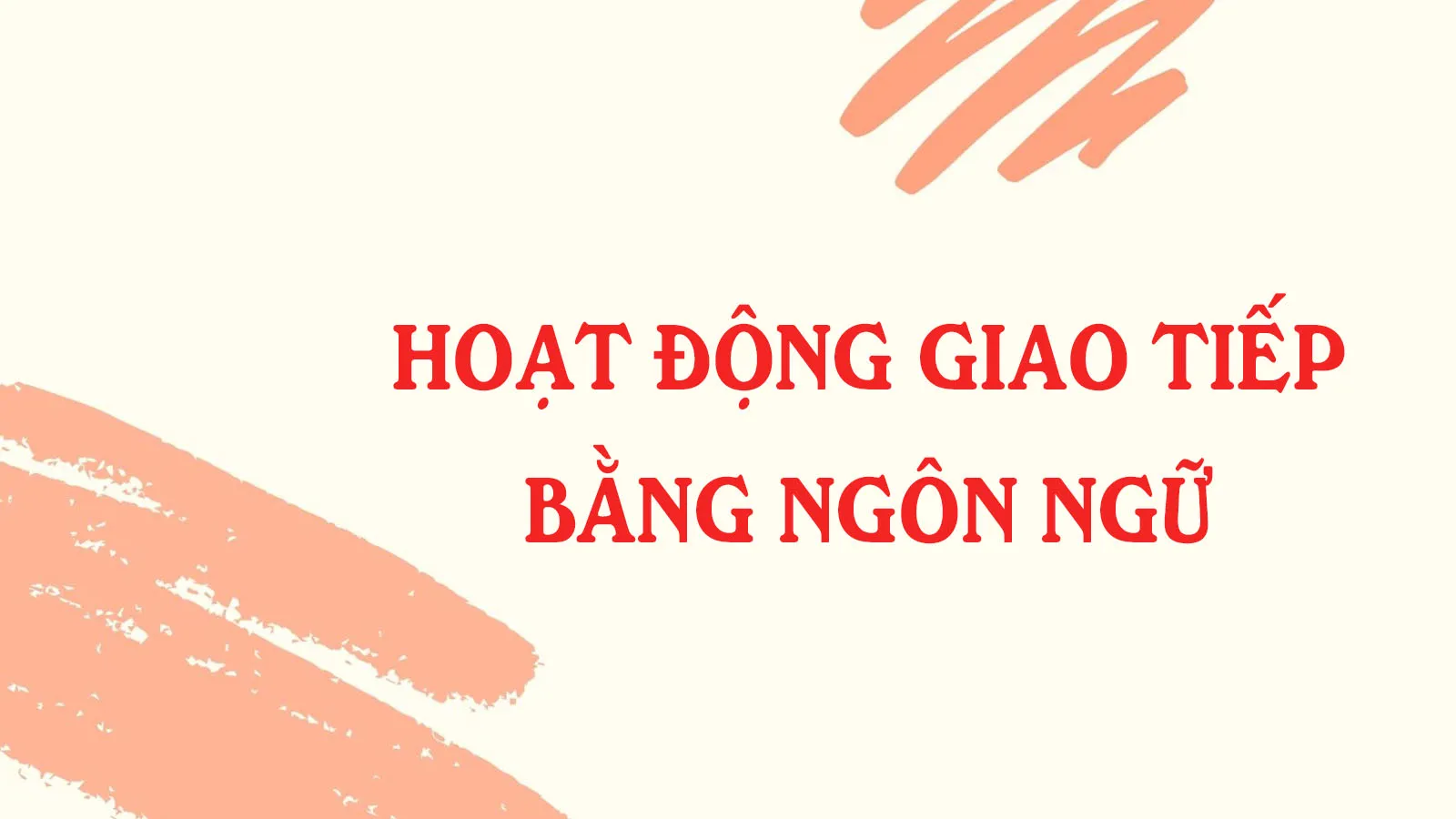 Phân tích hoạt động giao tiếp bằng ngôn ngữ lớp 10